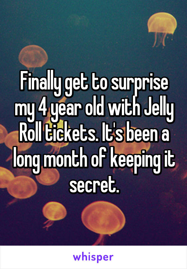 Finally get to surprise my 4 year old with Jelly Roll tickets. It's been a long month of keeping it secret.