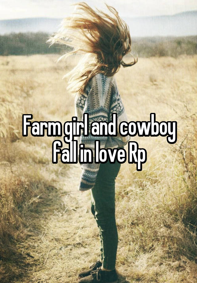 Farm girl and cowboy fall in love Rp