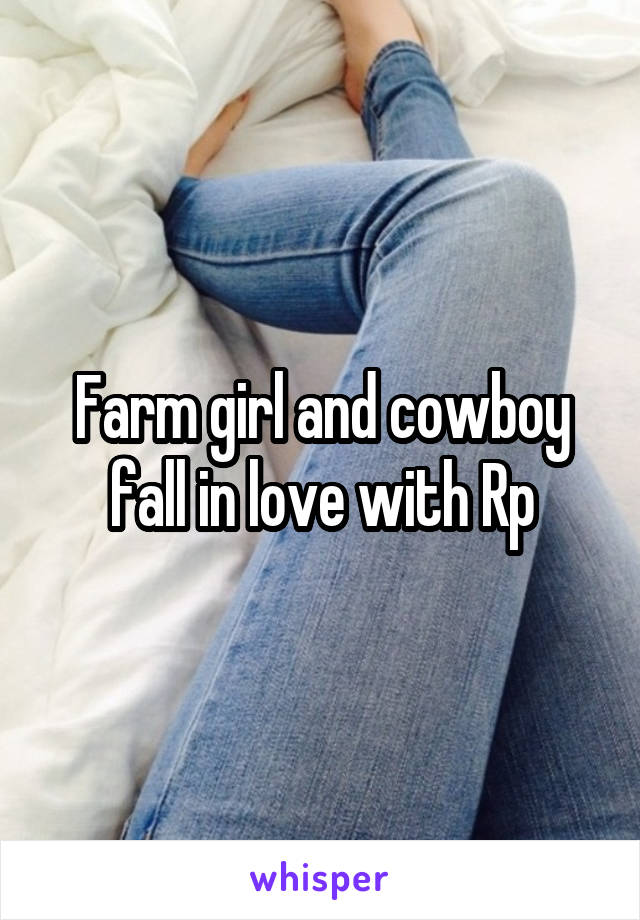 Farm girl and cowboy fall in love with Rp