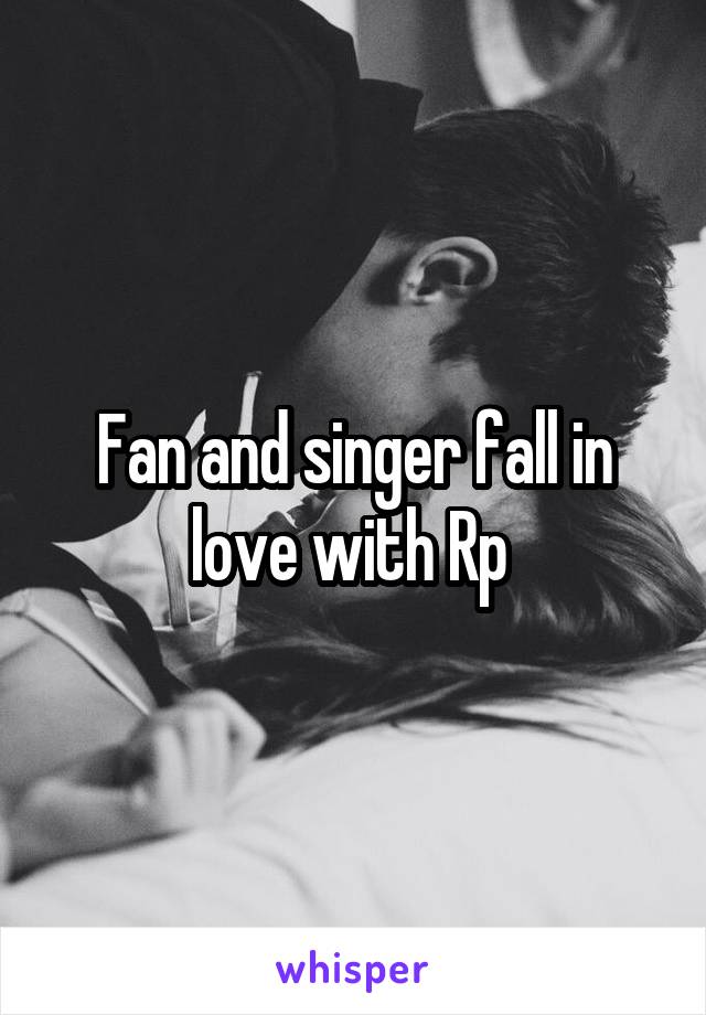 Fan and singer fall in love with Rp 