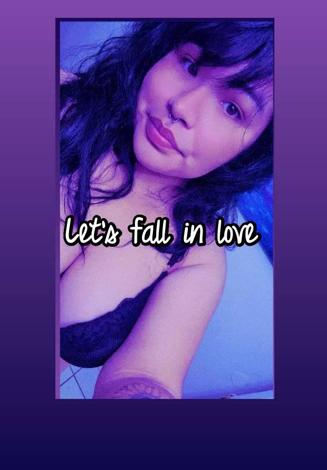 Let's fall in love 