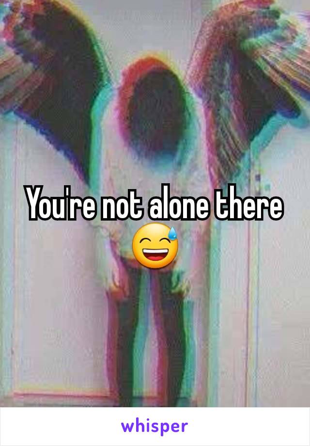 You're not alone there😅