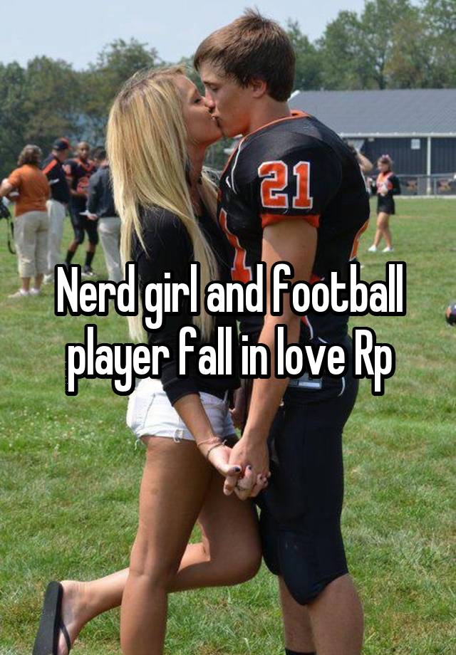 Nerd girl and football player fall in love Rp