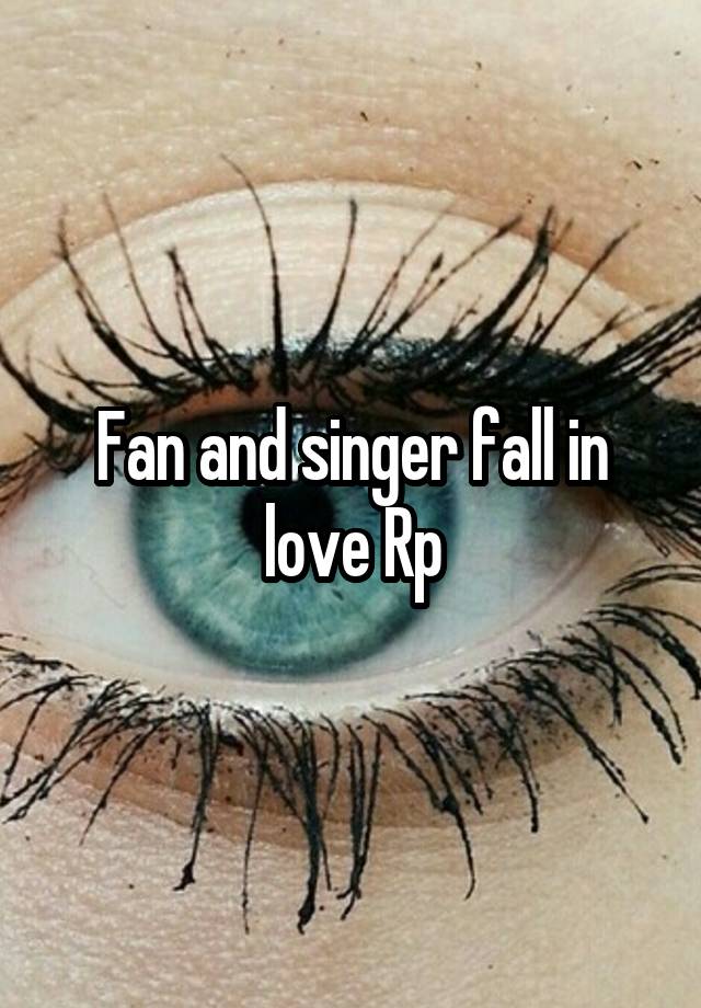 Fan and singer fall in love Rp