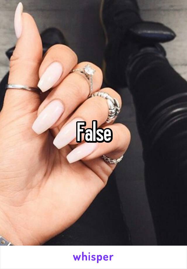 False