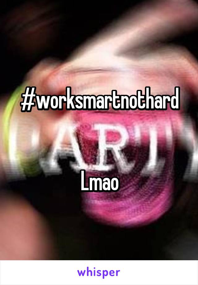 #worksmartnothard


Lmao