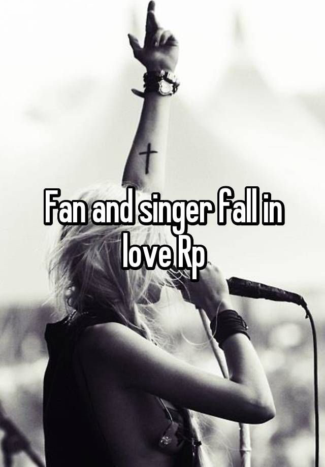 Fan and singer fall in love Rp