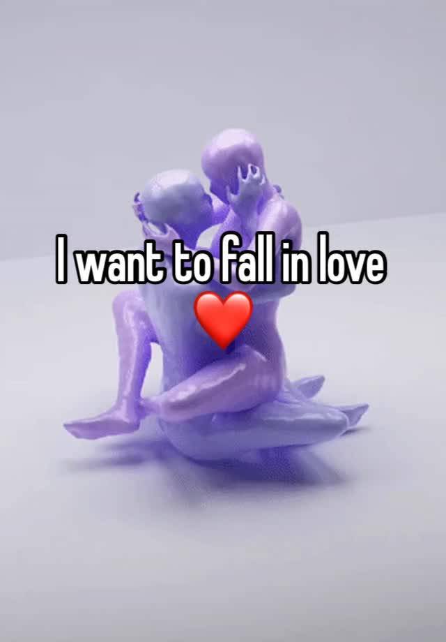 I want to fall in love
❤️ 