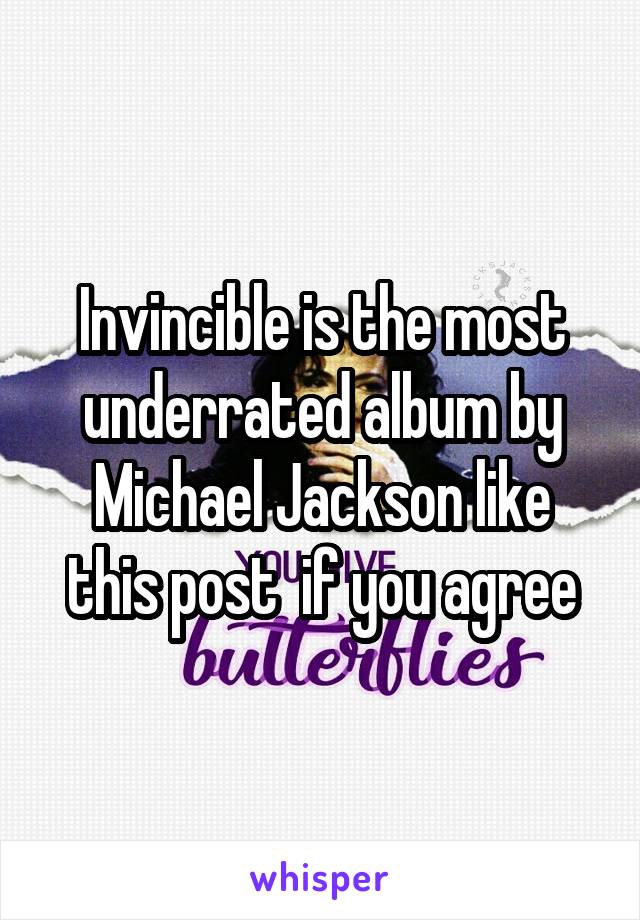 Invincible is the most underrated album by Michael Jackson like this post  if you agree