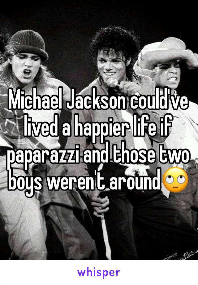 Michael Jackson could've lived a happier life if paparazzi and those two boys weren't around🙄