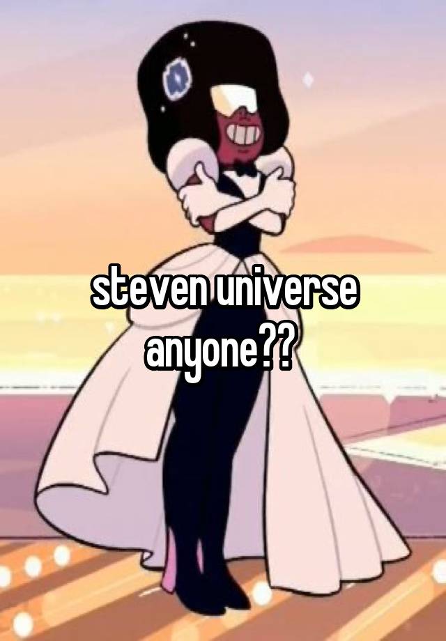 steven universe anyone?? 
