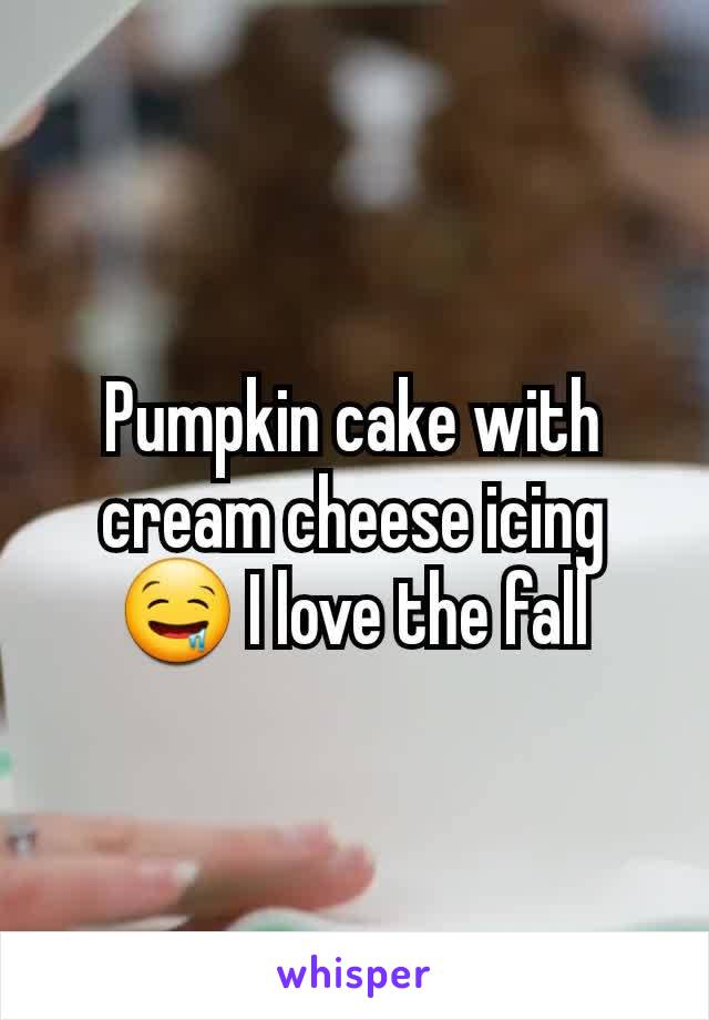 Pumpkin cake with cream cheese icing 🤤 I love the fall