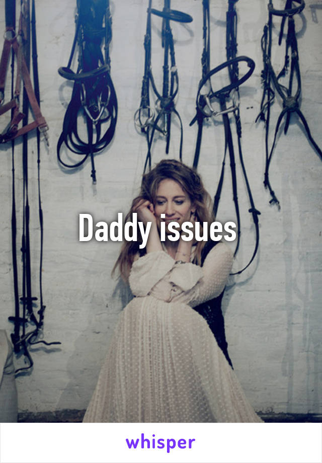 Daddy issues 