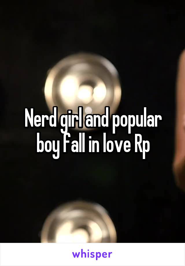 Nerd girl and popular boy fall in love Rp