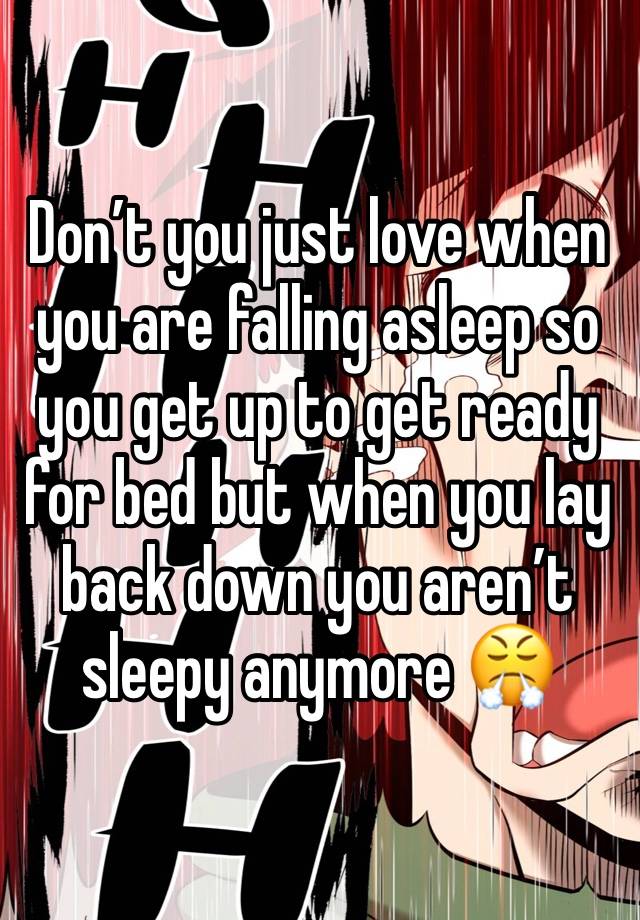 Don’t you just love when you are falling asleep so you get up to get ready for bed but when you lay back down you aren’t sleepy anymore 😤