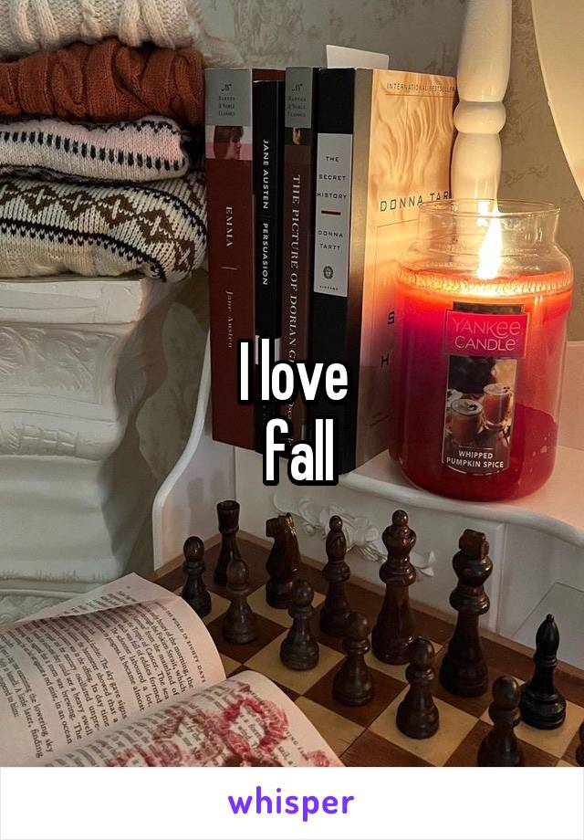 I love
 fall