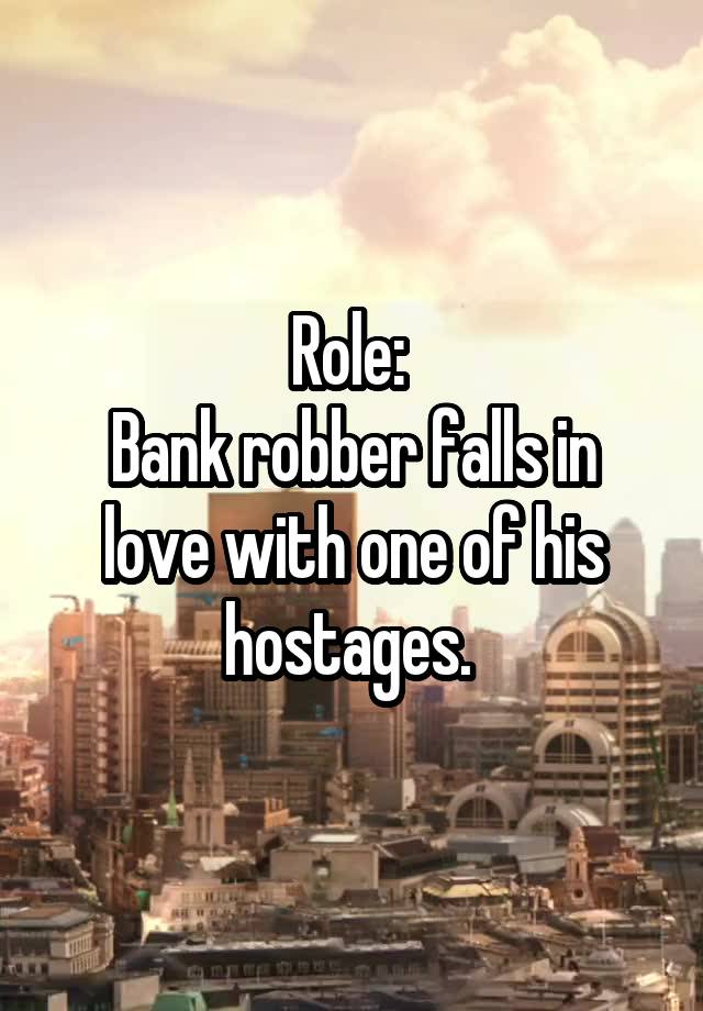 Role: 
Bank robber falls in love with one of his hostages. 