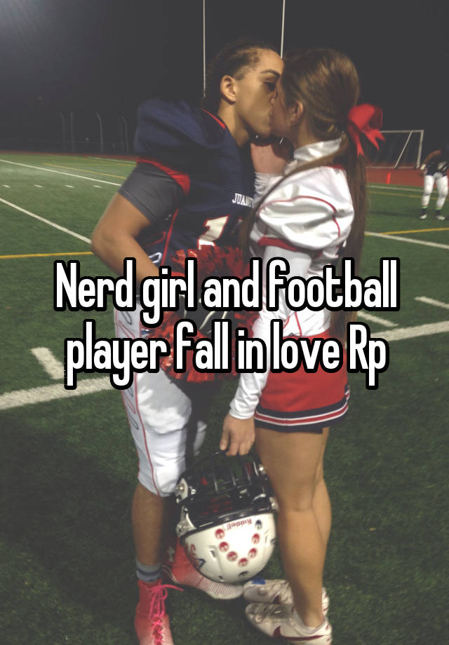 Nerd girl and football player fall in love Rp