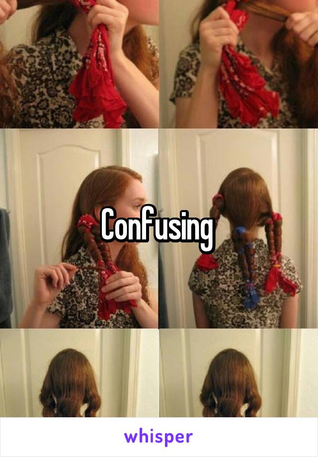 Confusing 