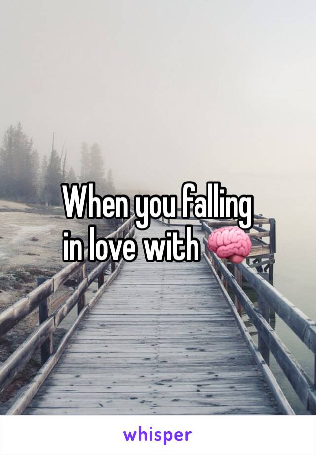 When you falling
in love with 🧠 