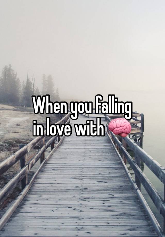 When you falling
in love with 🧠 