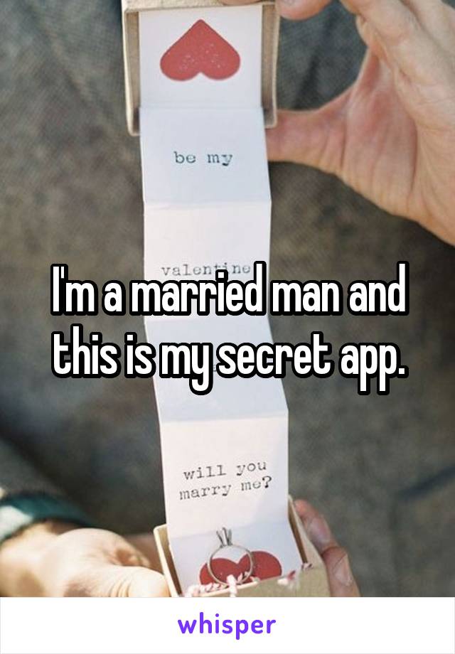 I'm a married man and this is my secret app.