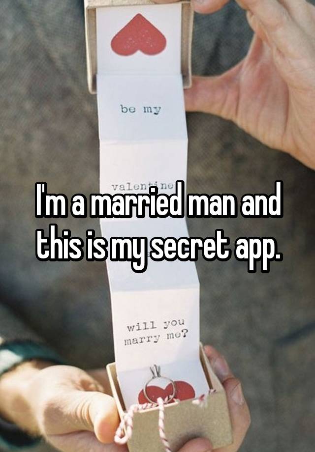 I'm a married man and this is my secret app.