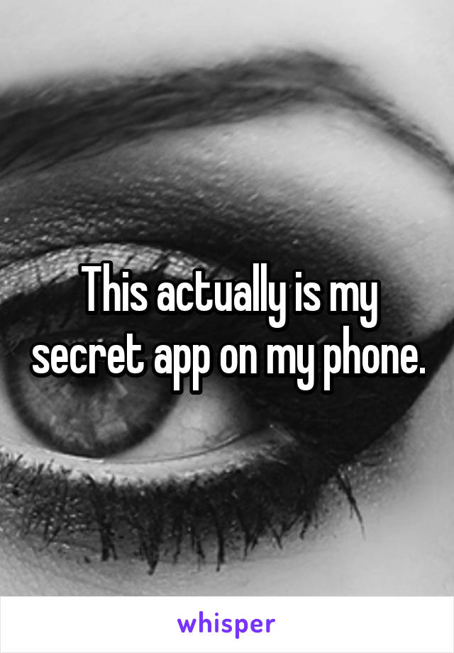 This actually is my secret app on my phone.