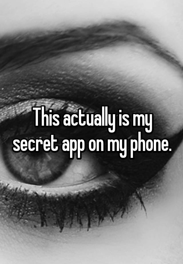 This actually is my secret app on my phone.