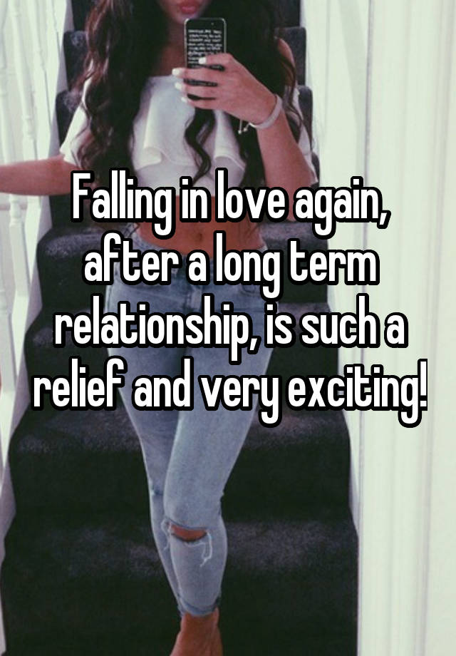 Falling in love again, after a long term relationship, is such a relief and very exciting! 