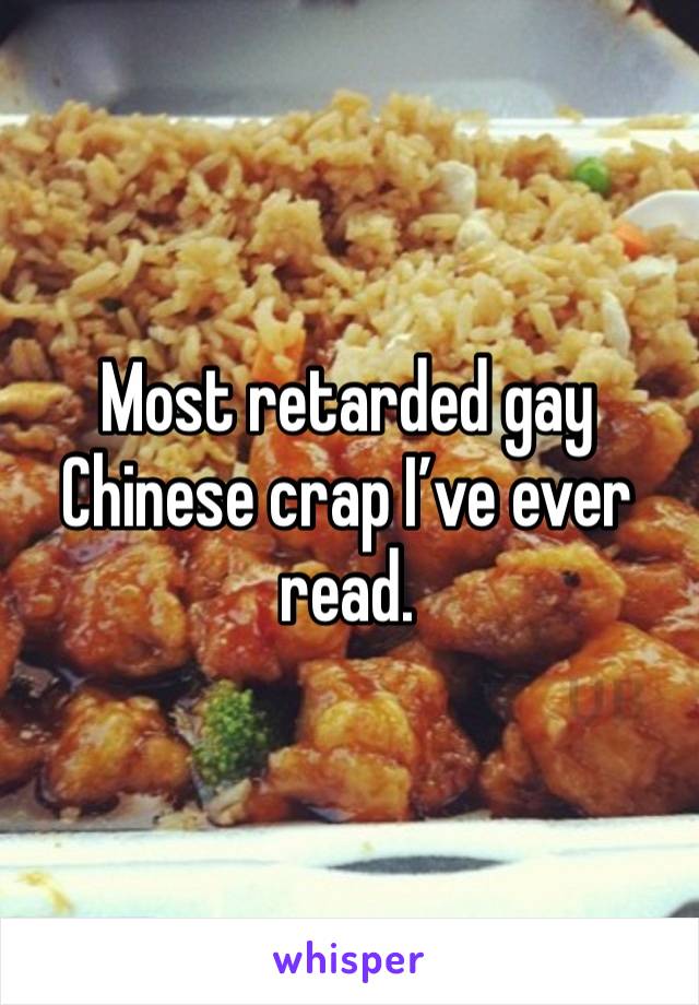 Most retarded gay Chinese crap I’ve ever read. 