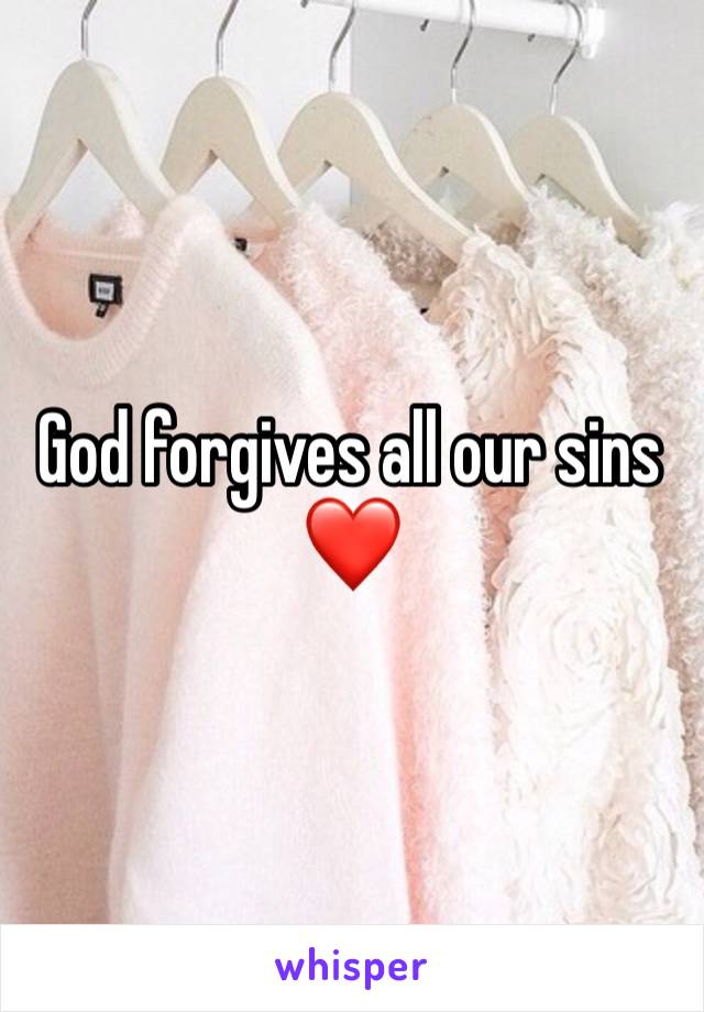 God forgives all our sins ❤️