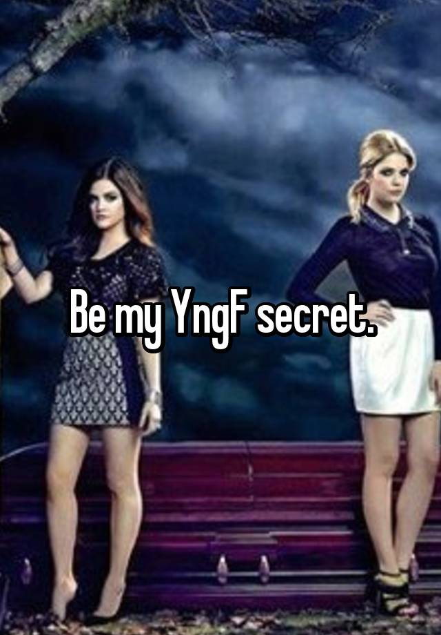 Be my YngF secret.