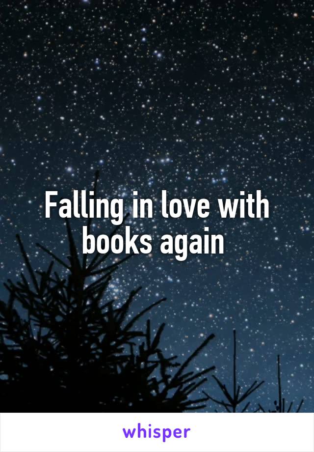 Falling in love with books again 