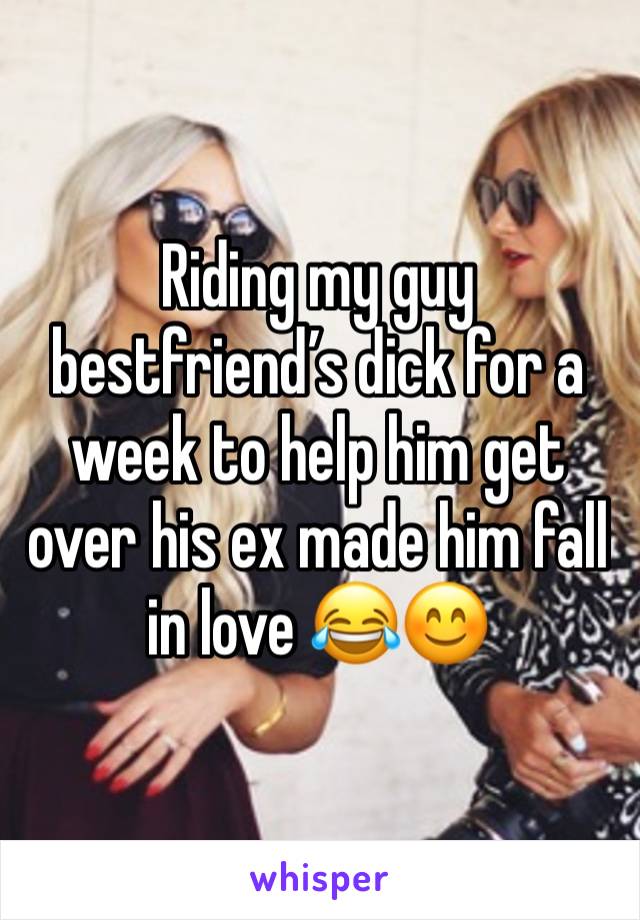 Riding my guy bestfriend’s dick for a week to help him get over his ex made him fall in love 😂😊