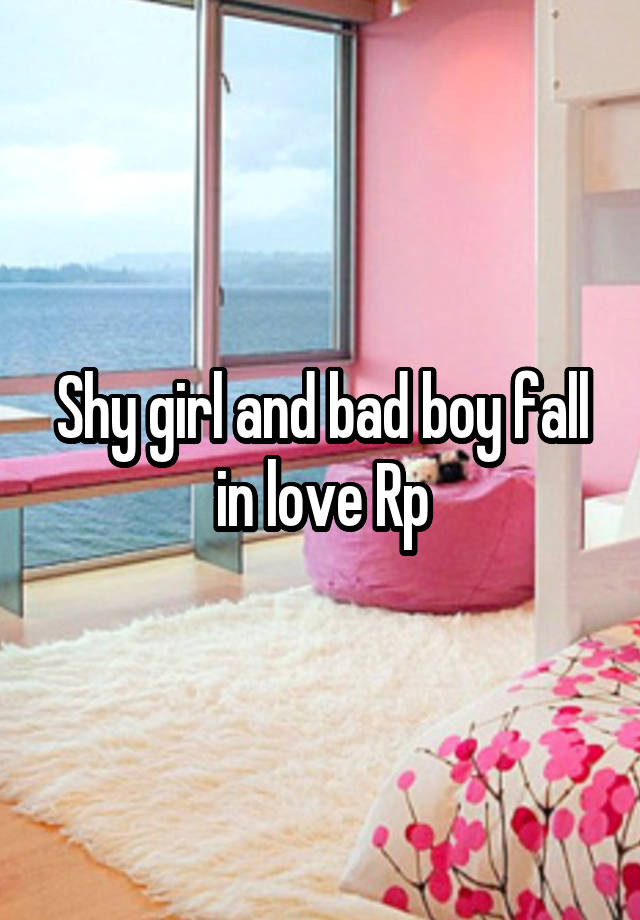 Shy girl and bad boy fall in love Rp