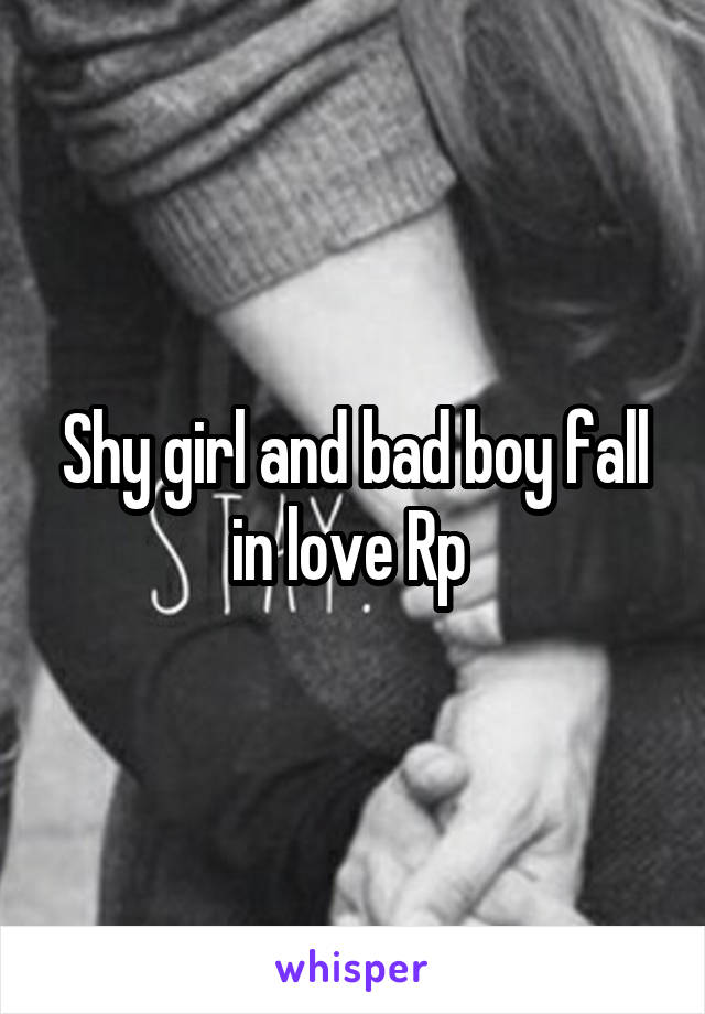 Shy girl and bad boy fall in love Rp 