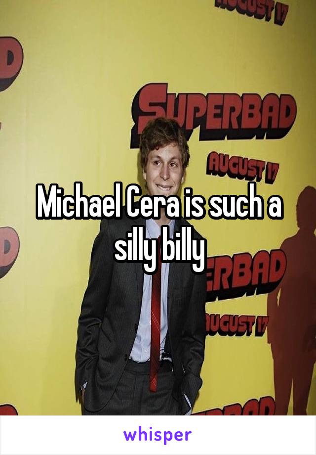 Michael Cera is such a silly billy