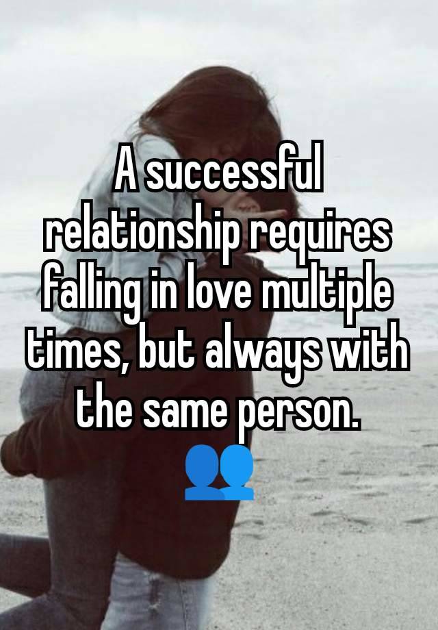 A successful relationship requires falling in love multiple times, but always with the same person.
👥