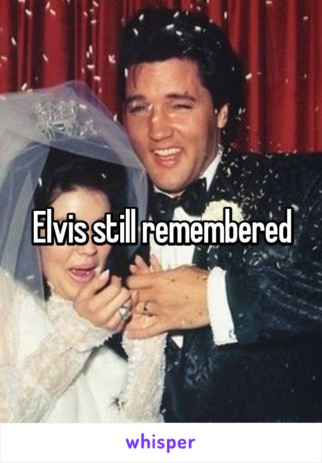 Elvis still remembered