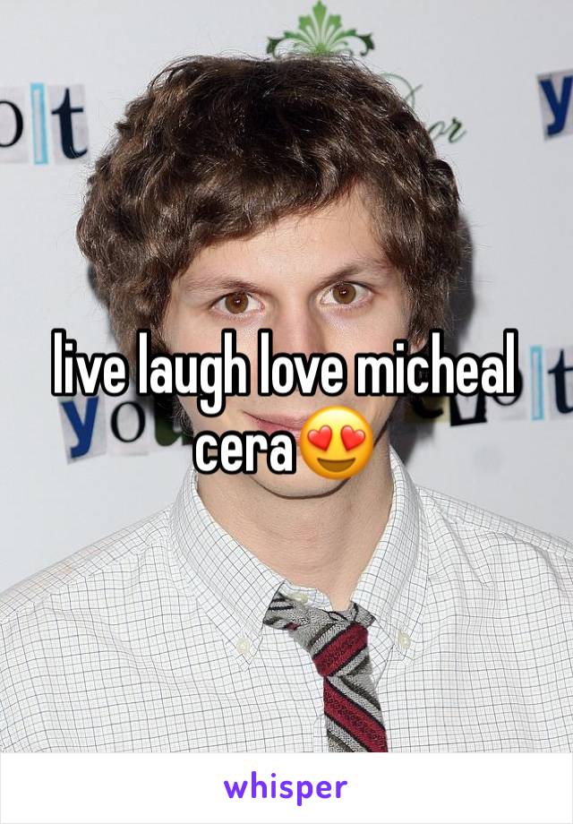 live laugh love micheal cera😍