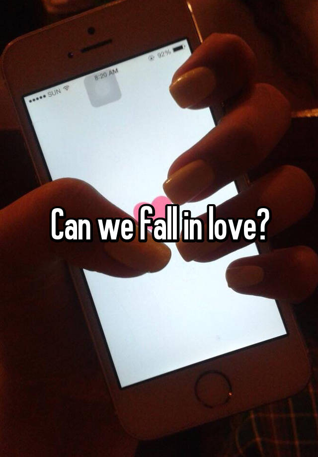 Can we fall in love?