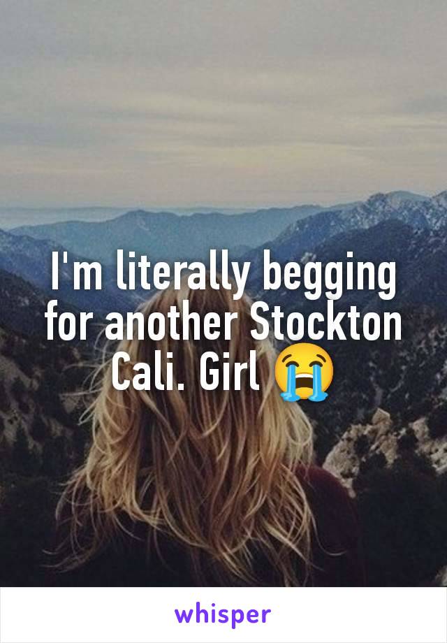 I'm literally begging for another Stockton Cali. Girl 😭