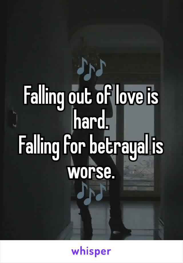 🎶
Falling out of love is hard.
Falling for betrayal is worse.
🎶