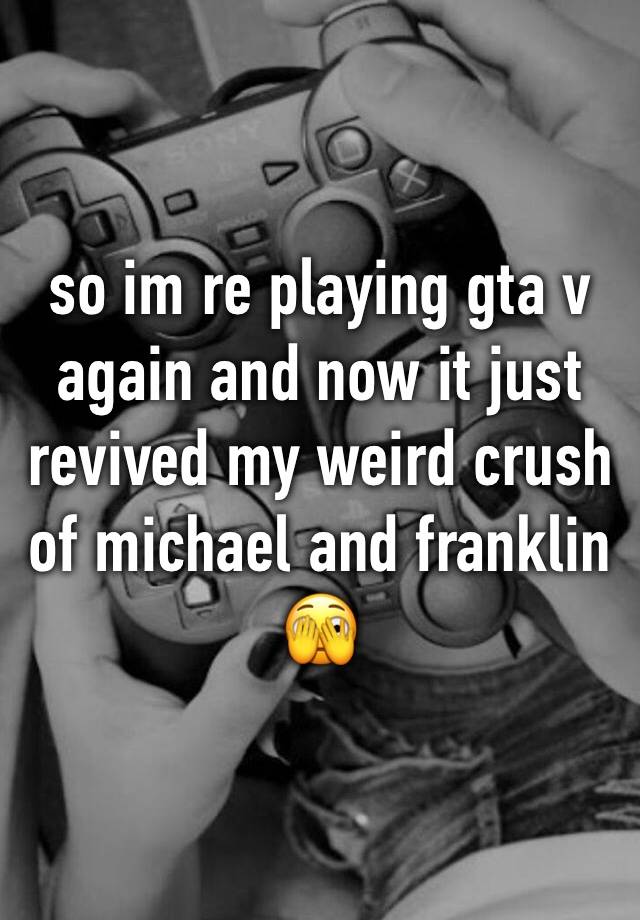 so im re playing gta v again and now it just revived my weird crush of michael and franklin 🫣