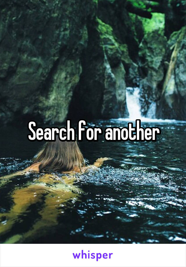 Search for another