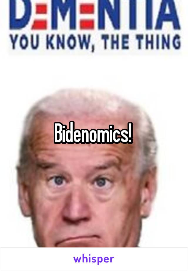 Bidenomics! 