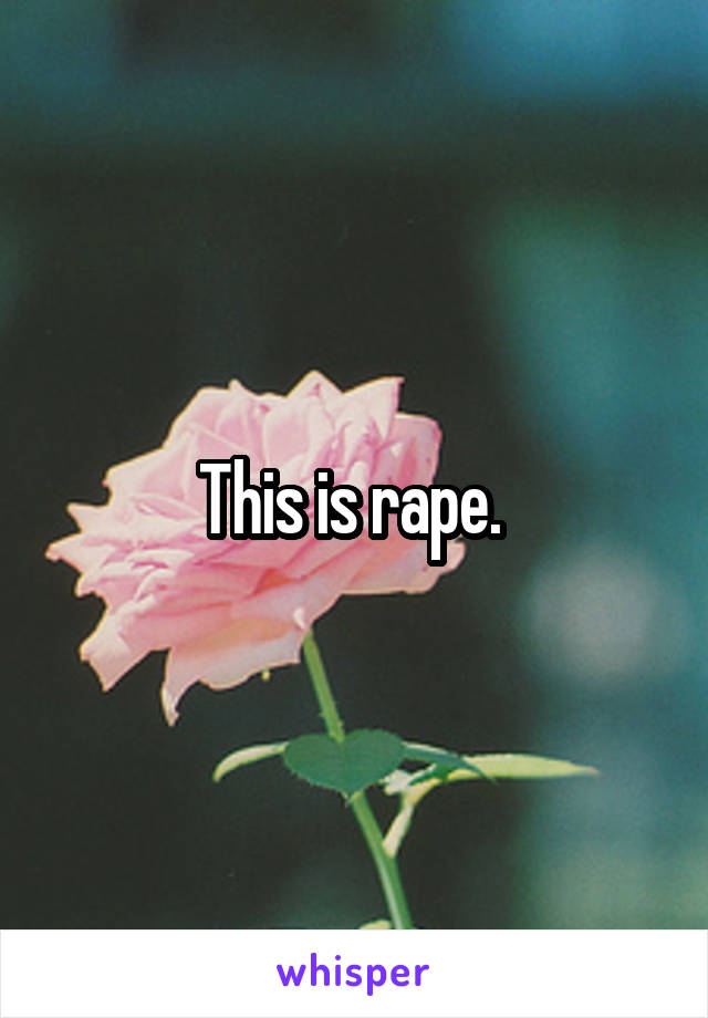 This is rape. 