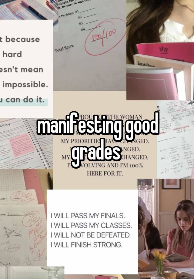 manifesting good grades 