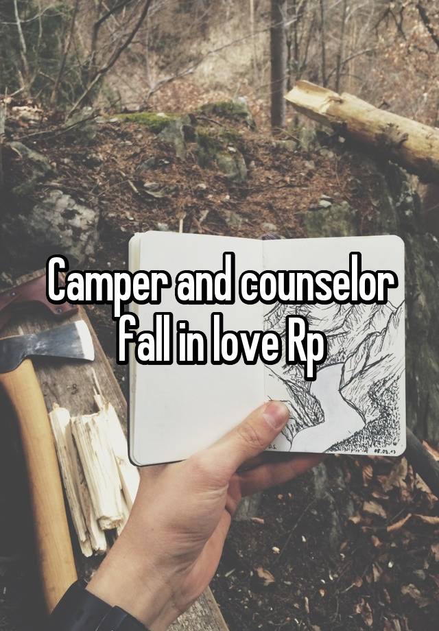 Camper and counselor fall in love Rp